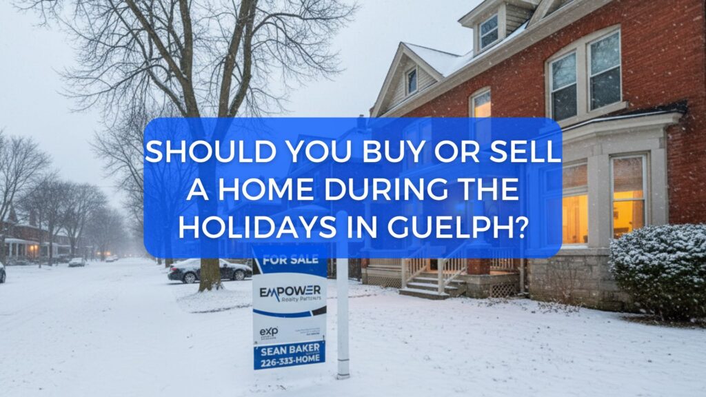 ❄️ Should You Buy or Sell a Home During the Holidays in Guelph?